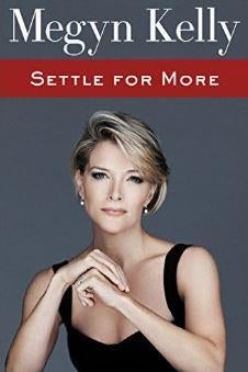 megyn-kelly-settle-for-more.jpg