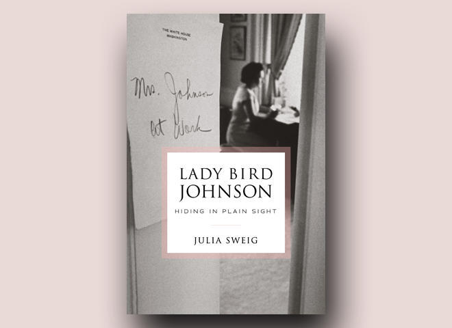 Book excerpt: "Lady Bird Johnson: Hiding in Plain Sight" 