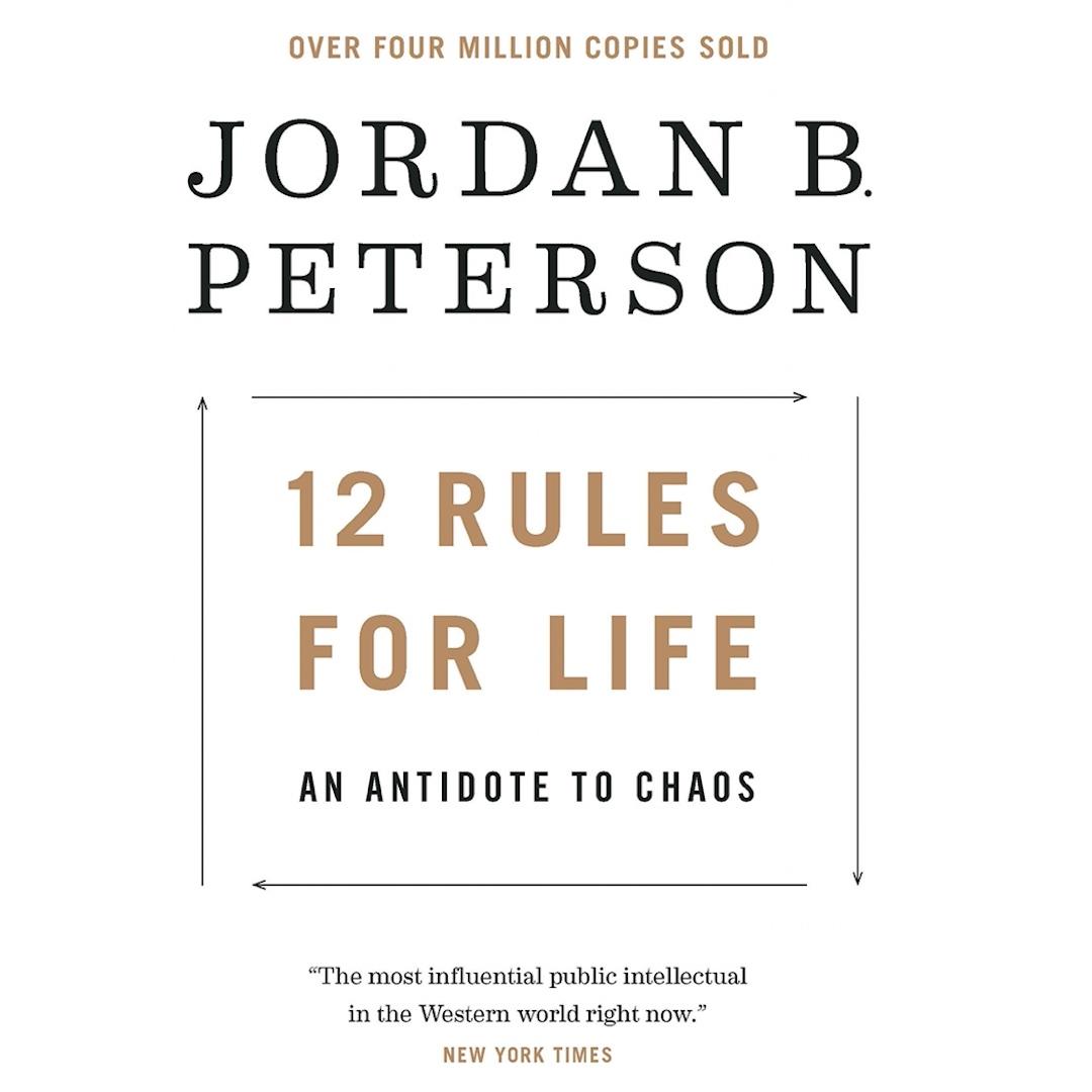 12 Rules for Life: An Antidote to Chaos 
