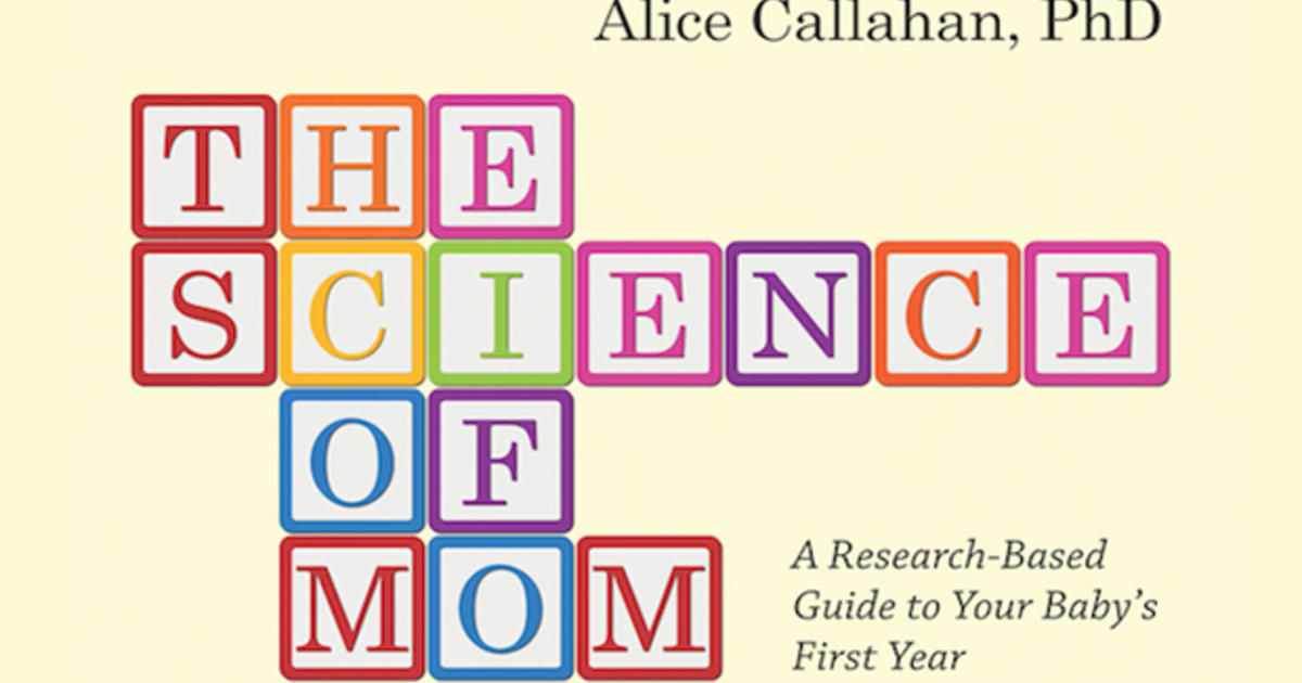 Quot Science Of Mom Quot Author On Evidence Based Parenting Cbs News