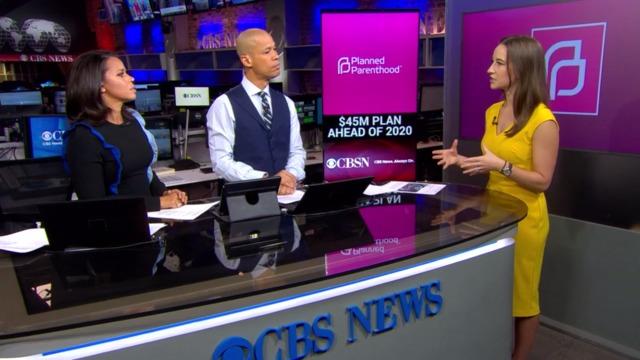 Planned Parenthood Prepared To Spend At Least 45 Million For 2020 Election Cbs News